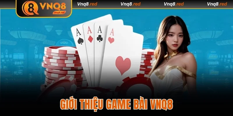 Giới thiệu game bài VNQ8