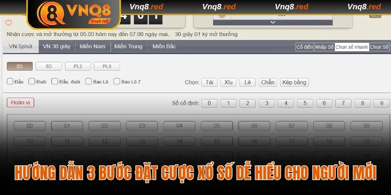 Xổ Số Siêu Tốc VNQ8 - Đổi Vận, Ăn Ngay Chỉ Trong 5 Phút 3 Hướng dẫn ba bước đặt cược xổ số dễ hiểu cho người mới