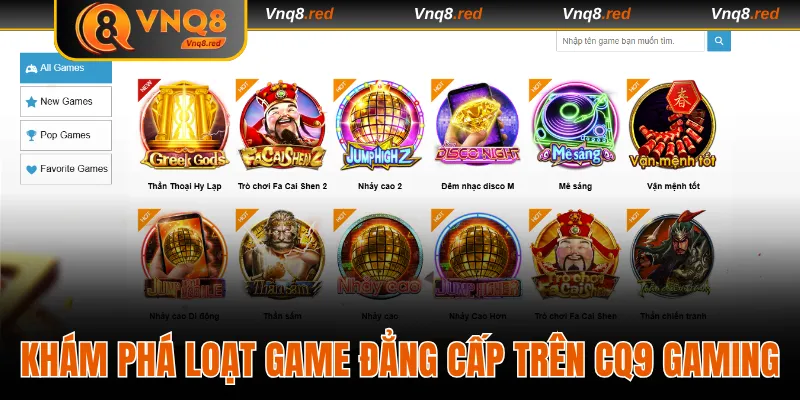 Khám phá loạt game đẳng cấp trên CQ9 Gaming