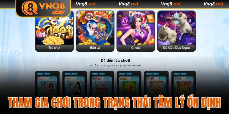 Tham gia chơi trong trạng thái tâm lý ổn định