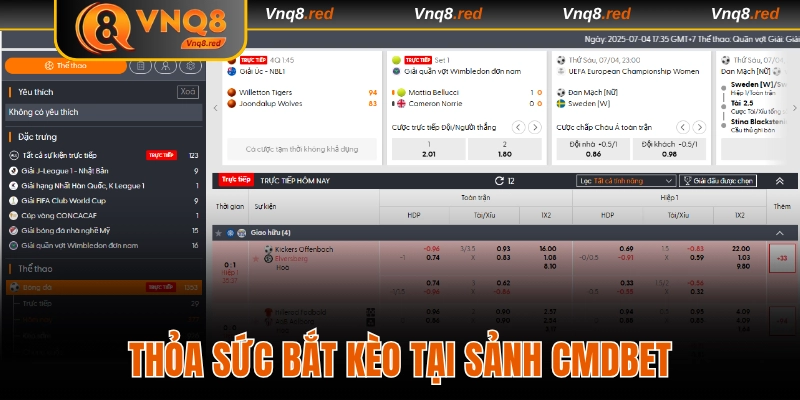 Thỏa sức bắt kèo tại sảnh CMDBET