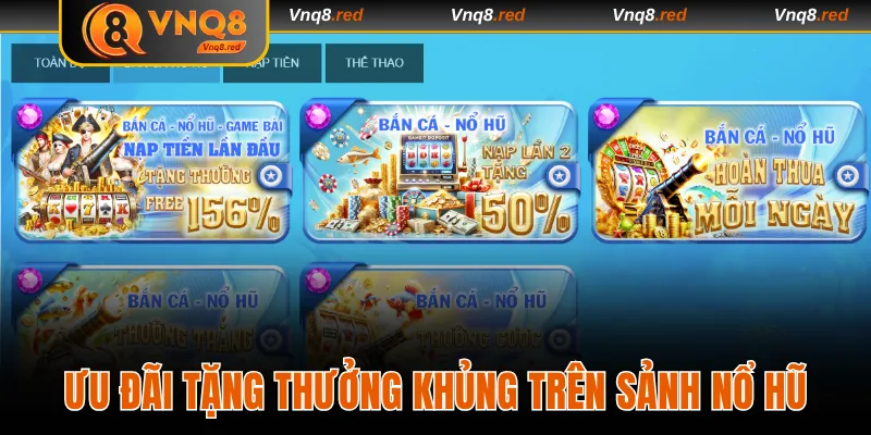 Ưu đãi tặng thưởng khủng trên sảnh nổ hũ